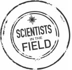 SCIENTISTS IN THE FIELD