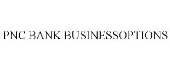 PNC BANK BUSINESSOPTIONS