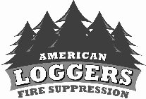 AMERICAN LOGGERS FIRE SUPPRESSION