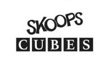 SKOOPS CUBES