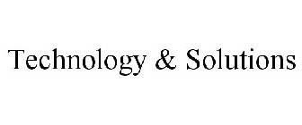 TECHNOLOGY & SOLUTIONS