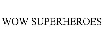 WOW SUPERHEROES
