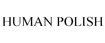 HUMAN POLISH