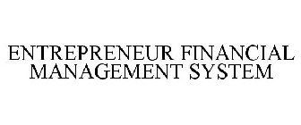 ENTREPRENEUR FINANCIAL MANAGEMENT SYSTEM