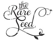 THE RARE SEED