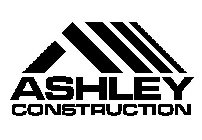 ASHLEY CONSTRUCTION