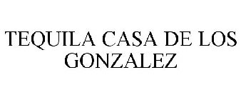 TEQUILA CASA DE LOS GONZALEZ