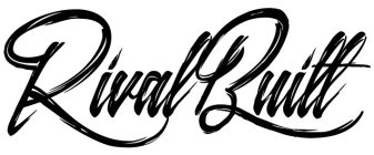 RIVAL BUILT