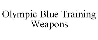OLYMPIC BLUE TRAINING WEAPONS