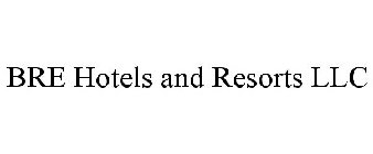 BRE HOTELS AND RESORTS LLC