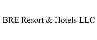 BRE RESORT & HOTELS LLC