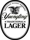 AMERICA'S OLDEST BREWERY SINCE 1829 YUENGLING TRADITIONAL LAGER