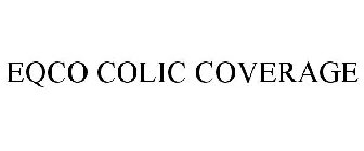 EQCO COLIC COVERAGE