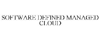 SOFTWARE DEFINED MANAGED CLOUD