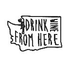 DRINK WINE FROM HERE