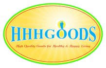 HHH GOODS - 128 - HIGH QUALITY GOODS FOR HEALTHY & HAPPY LIVING