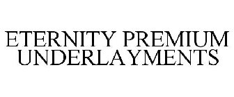ETERNITY PREMIUM UNDERLAYMENTS