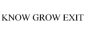 KNOW GROW EXIT