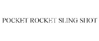 POCKET ROCKET SLING SHOT