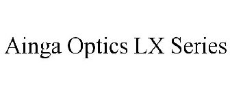 AINGA OPTICS LX SERIES