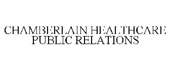 CHAMBERLAIN HEALTHCARE PUBLIC RELATIONS