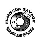 STRONGER FASTER SAVAGE TRAINING AND NUTRITION 45 LB