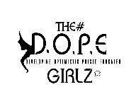 THE# D.O.P.E GIRLZ LLC DEVELOPING OPTIMISTIC POISED EDUCATED