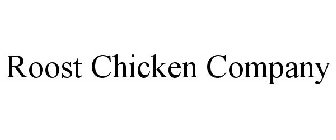ROOST CHICKEN COMPANY