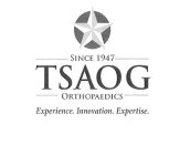 TSAOG ORTHOPAEDICS SINCE 1947 EXPERIENCE. INNOVATION. EXPERTISE.