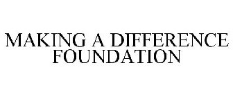 MAKING A DIFFERENCE FOUNDATION