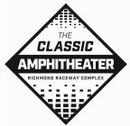 THE CLASSIC AMPHITHEATER RICHOND RACEWAY COMPLEX