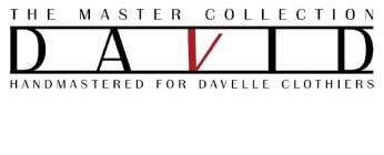 THE MASTER COLLECTION DAVID HANDMASTERED FOR DAVELLE CLOTHIERS