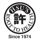 HSU'S ROOT TO HEALTH SINCE 1974