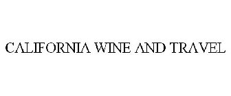 CALIFORNIA WINE & TRAVEL