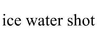 ICE WATER SHOT