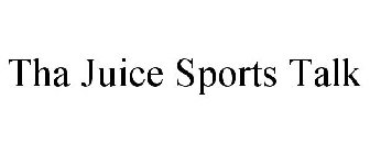 THA JUICE SPORTS TALK