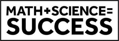 MATH + SCIENCE = SUCCESS