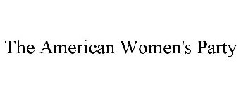 THE AMERICAN WOMEN'S PARTY