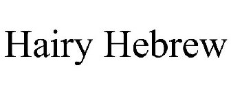 HAIRY HEBREW