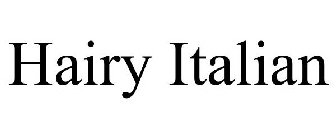 HAIRY ITALIAN