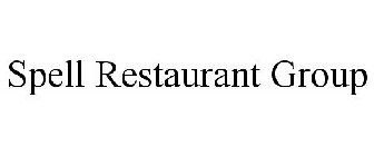 SPELL RESTAURANT GROUP