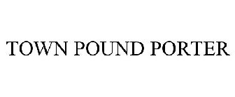 TOWN POUND PORTER