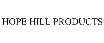 HOPE HILL PRODUCTS