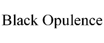 BLACK OPULENCE