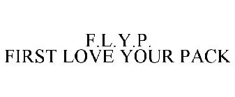 F.L.Y.P. FIRST LOVE YOUR PACK