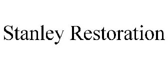 STANLEY RESTORATION