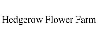HEDGEROW FLOWER FARM