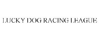 LUCKY DOG RACING LEAGUE