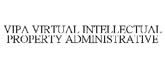 VIPA VIRTUAL INTELLECTUAL PROPERTY ADMINISTRATIVE
