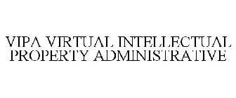 VIPA VIRTUAL INTELLECTUAL PROPERTY ADMINISTRATIVE